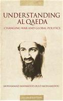 Understanding Al Qaeda: Changing War and Global Politics