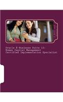 Oracle E-Business Suite 12 Human Capital Management Certified Implementation Specialist