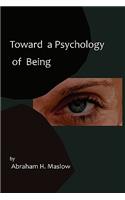 Toward a Psychology of Being-Reprint of 1962 Edition First Edition