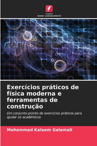 Exercícios práticos de física moderna e ferramentas de construção