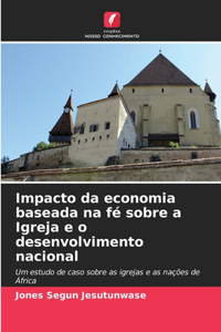 Impacto da economia baseada na fé sobre a Igreja e o desenvolvimento nacional
