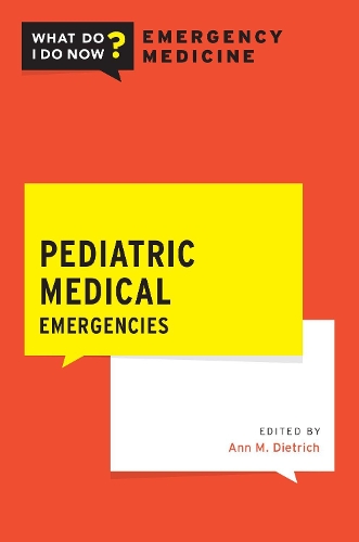 Pediatric Medical Emergencies: (What Do I Do Now Emergency Medicine)