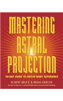 Mastering Astral Projection