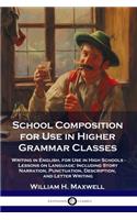 School Composition for Use in Higher Grammar Classes