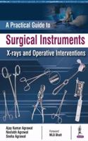 Practical Guide to Surgical Instruments, X-Rays and Operative Interventions