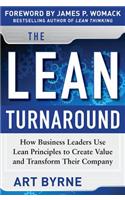 Lean Turnaround: How Business Leaders Use Lean Principles to Create Value and Transform Their Company