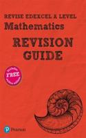 Pearson REVISE Edexcel A level Maths Revision Guide