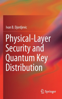 Physical-Layer Security and Quantum Key Distribution