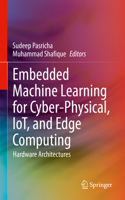 Embedded Machine Learning for Cyber-Physical, Iot, and Edge Computing