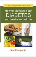 How to Manage Your Diabetes and Lead a Normal Life