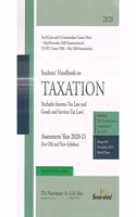 Student's Handbook on Taxation (Includes Income Tax and GST Law) Assessment Yr. 2020-21 Old/New Syllabus
