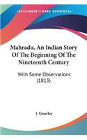 Mahradu, An Indian Story Of The Beginning Of The Nineteenth Century