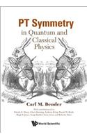 PT Symmetry: In Quantum and Classical Physics