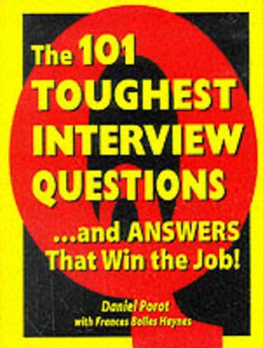 The 101 Interview Questions...and Answers That Win the Job