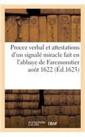 Procez Verbal Et Attestations d'Un Signalé Miracle Fait En l'Abbaye de Faremonstier Le Troisiesme