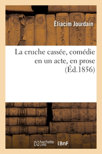 La cruche cassée, comédie en un acte, en prose