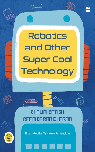 Robotics And Other Super Cool Technology: Young Techie Series 2 (The Young Techie Series)
