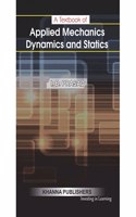 A Text Book Of Applied Mechanics - Dynamics & Statics