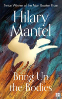The Wolf Hall Trilogy - Bring Up the Bodies