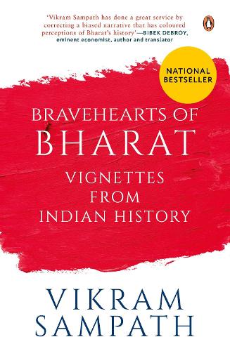 Bravehearts Of Bharat: Vignettes From Indian History