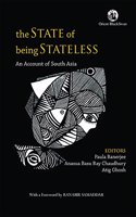The State of Being Stateless: An Account of South Asia