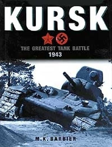 Kursk: The Greatest Tank Battle Ever Fought, 1943