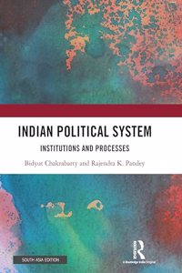 Indian Political System: Institutions and Processes