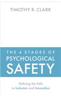 The 4 Stages of Psychological Safety
