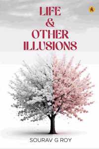 Life & Other Illusions