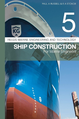 Reeds Vol 5: Ship Construction for Marine Engineers