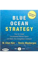 Blue Ocean Strategy: How to Create Uncontested Market Space and Make the Competition Irrelevant