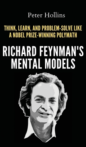 Richard Feynman's Mental Models