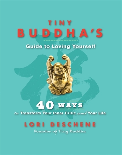 Tiny Buddha's Guide to Loving Yourself