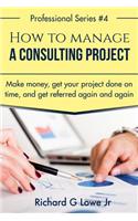 How to Manage a Consulting Project