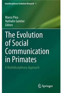 The Evolution of Social Communication in Primates