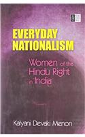Everyday Nationalism: Women Of The Hindu Right In India