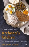 30 Meal Plans from Archana's Kitchen