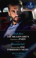 The Billionaire's Proposition In Paris / Pregnant After One Forbidden Night
