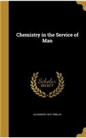 Chemistry in the Service of Man
