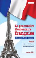 La grammaire élémentaire française: Elementary French Grammar
