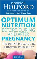 Optimum Nutrition Before, During and After Pregnancy