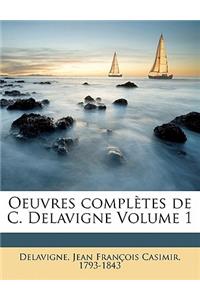 Oeuvres Complètes de C. Delavigne Volume 1