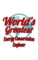 World's Greatest Energy Conservation Engineer