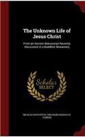 Unknown Life of Jesus Christ