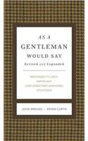As a Gentleman Would Say Revised and Expanded