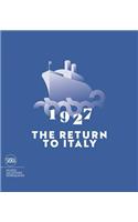 1927 the Return to Italy