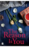 The Reason is You