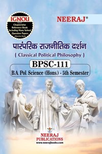 NEERAJ BPSC-111 Classical Political Philosophy - Hindi Medium - IGNOU - Chapter Wise Help Book / including Many Sample Papers & Important Exam Notesâ€“ Published by Neeraj Publications