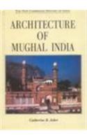 NCHI VOL I.iv : ARCHITECTURE OF MUGHAL INDIA