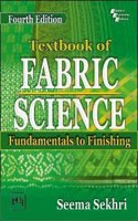 Textbook of Fabric Science Fundamentals to Finishing